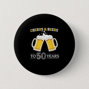 Bier Drinker Cheers und Biere bis 50 Jahre Geburts Button