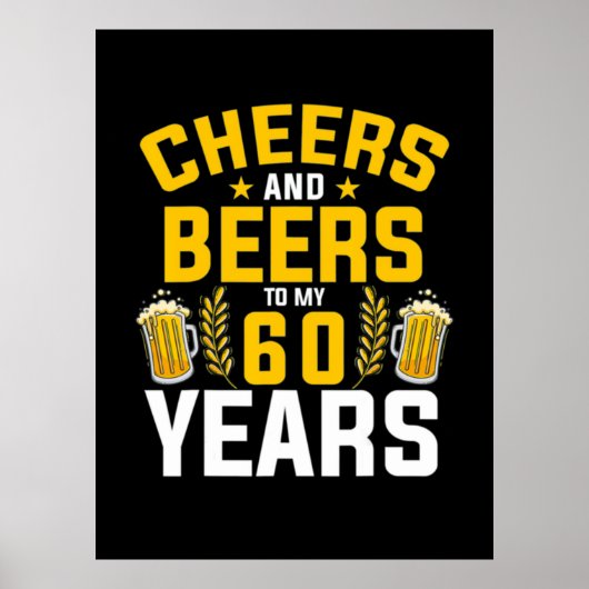 Bier Drinker Cheers und Biere bis zu meiner 60-jäh Poster (Vorne)