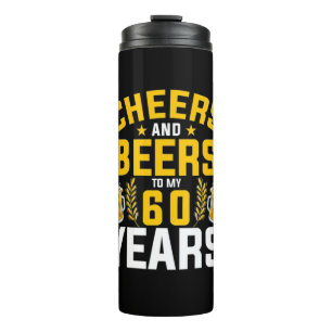 Bier Drinker Cheers und Biere bis zu meiner 60-jäh Thermosbecher