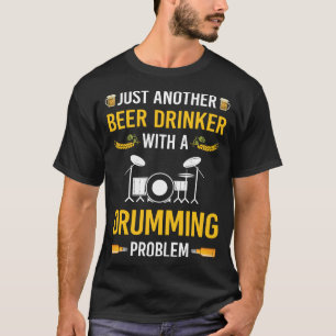 Bier Drinker Drummer Trommler Trommler Trommeln T-Shirt