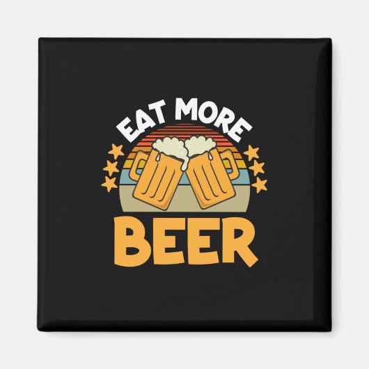 Bier Drinker essen Mehr Bier Funny trinken Geburts Magnet (Vorne)