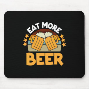 Bier Drinker essen Mehr Bier Funny trinken Geburts Mousepad