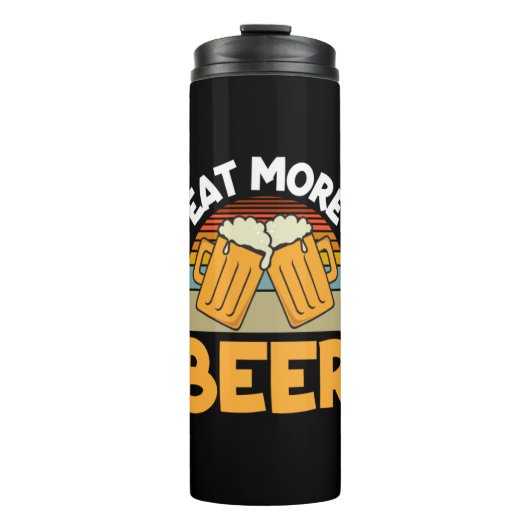 Bier Drinker essen Mehr Bier Funny trinken Geburts Thermosbecher (Vorderseite)
