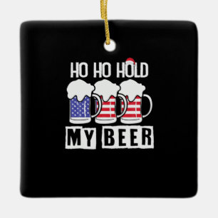 Bier Drinker Ho halten meine Biere USA Geburtstag Keramikornament