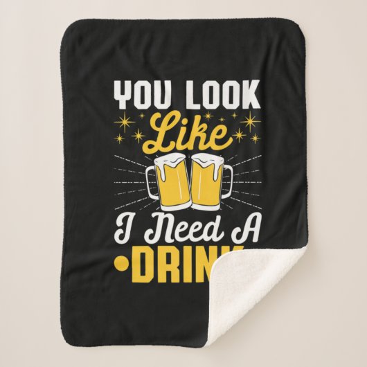 Bier Drinker Ich brauche ein Getränk Bier Geburtst Sherpadecke (Vorderseite)