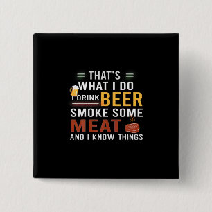 Bier Drinker Ich trinke Bier rauchen etwas Fleisch Button