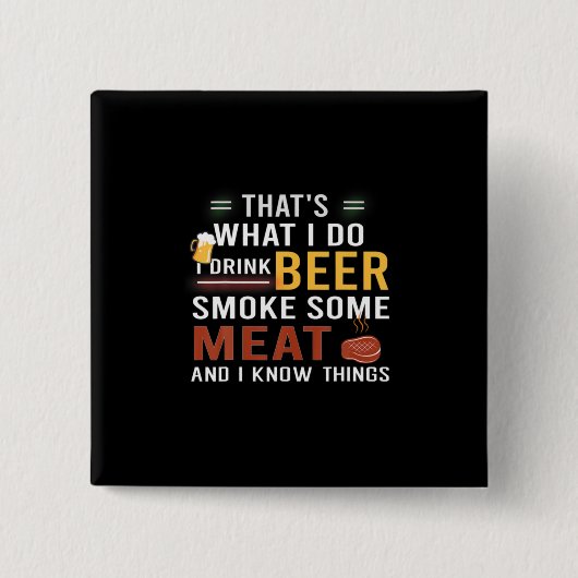 Bier Drinker Ich trinke Bier rauchen etwas Fleisch Button (Vorderseite)