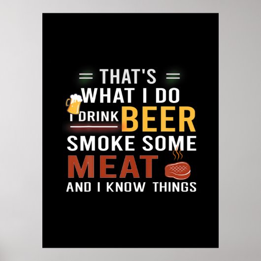 Bier Drinker Ich trinke Bier rauchen etwas Fleisch Poster (Vorne)