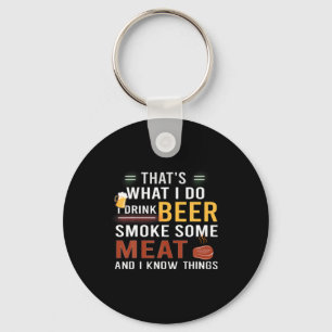 Bier Drinker Ich trinke Bier rauchen etwas Fleisch Schlüsselanhänger
