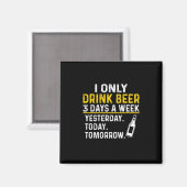 Bier Drinker Ich trinke nur Bier Geburtstag Magnet (Vorderseite/Rückseite)