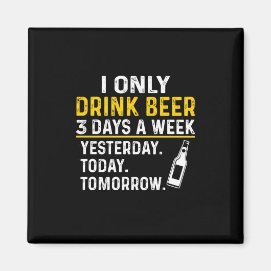 Bier Drinker Ich trinke nur Bier Geburtstag Magnet (Vorne)