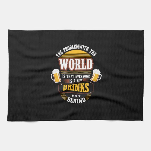 Bier Drinker Jeder ist ein paar Drinks hinter der Geschirrtuch (Horizontal)