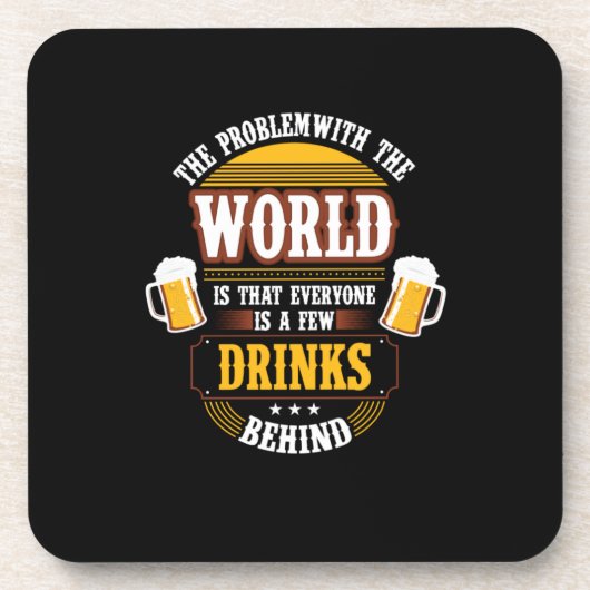 Bier Drinker Jeder ist ein paar Drinks hinter der Getränkeuntersetzer (Vorderseite)
