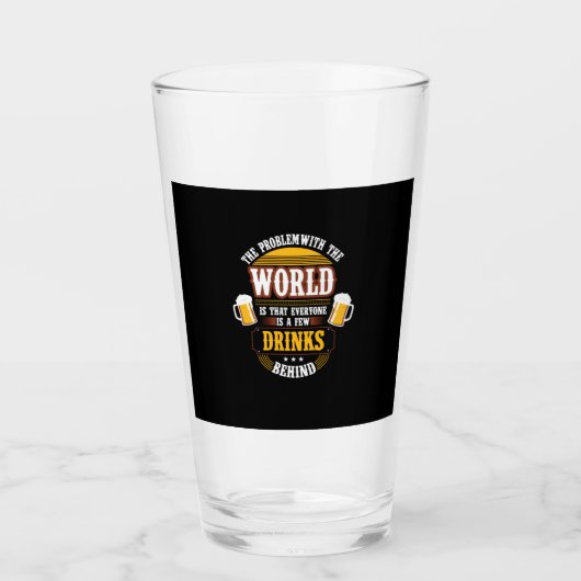 Bier Drinker Jeder ist ein paar Drinks hinter der Glas (Vorderseite)