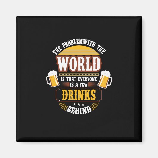 Bier Drinker Jeder ist ein paar Drinks hinter der Magnet (Vorne)