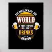 Bier Drinker Jeder ist ein paar Drinks hinter der Poster (Vorne)