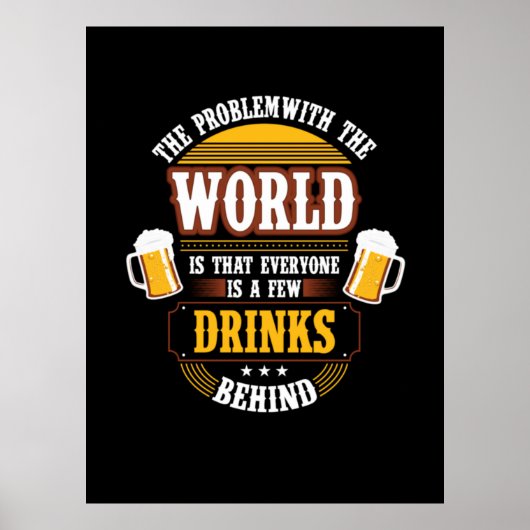 Bier Drinker Jeder ist ein paar Drinks hinter der Poster (Vorne)