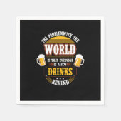 Bier Drinker Jeder ist ein paar Drinks hinter der Serviette (Vorderseite)