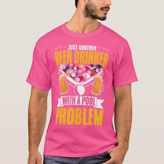 Bier Drinker mit Pool Problem Snooker Pool Player T-Shirt (Vorderseite)