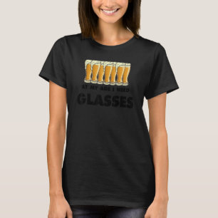 Bier Drinker Spaß in diesem Alter brauche ich Glas T-Shirt