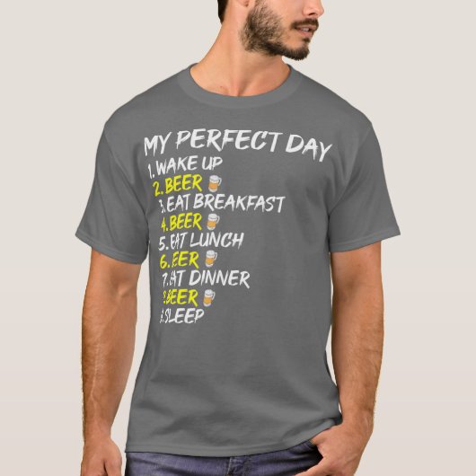Bier Drinks Perfect Day Thirt Party T-Shirt (Vorderseite)