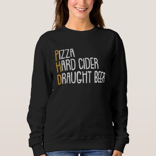 Bier Drinks Phd Pizza Cider Candidate Sweatshirt (Vorderseite)
