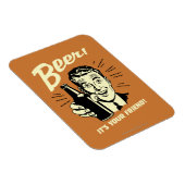 Bier: Es ist dein Freund Magnet (Rechte Seite)