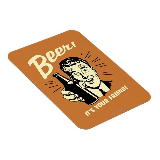Bier: Es ist dein Freund Magnet (Rechte Seite)