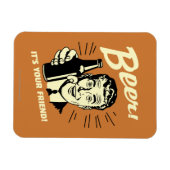 Bier: Es ist dein Freund Magnet (Horizontal)