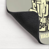 Bier: Es ist ein Urlaub in Can Mousepad (Ecke)