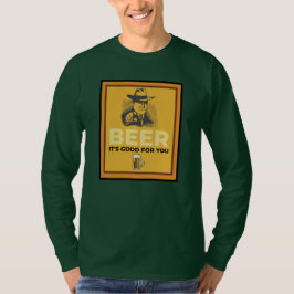 BIER. ES IST GUT FÜR SIE. T-Shirt