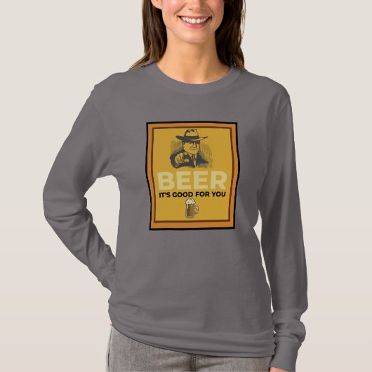 BIER. ES IST GUT FÜR SIE. T-Shirt (Vorderseite)