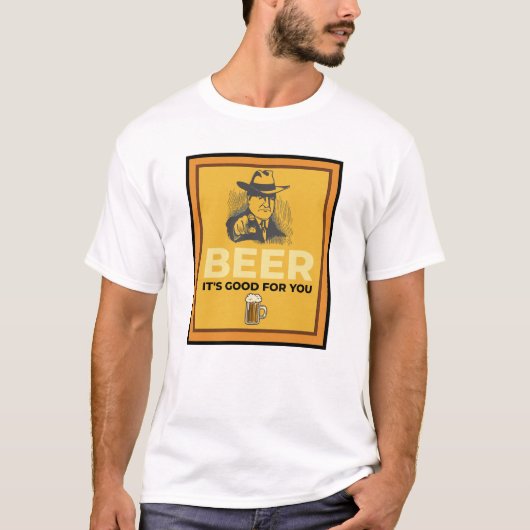 BIER. ES IST GUT FÜR SIE. T-Shirt (Vorderseite)