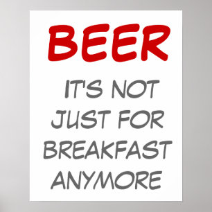 Bier - Es ist nicht mehr nur fürs Frühstück Poster