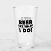 BIER ES IST, WAS ICH TUE! GLAS (Vorderseite)