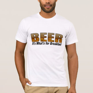 Bier-Es ist, was zum Frühstück ist T-Shirt