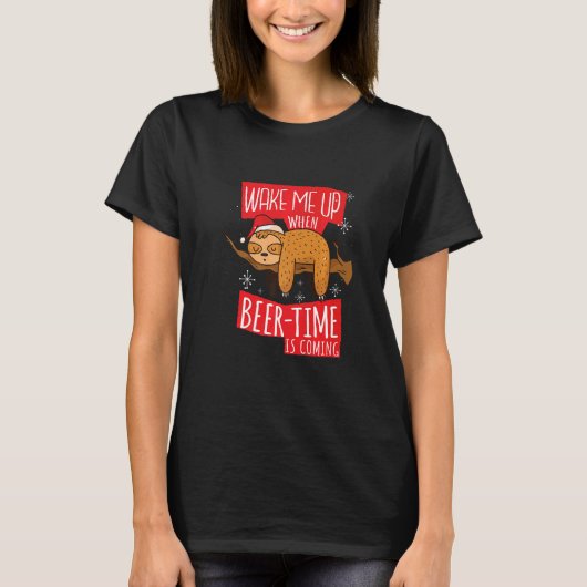 Bier Faultier Spruch  Wake Me Up When Beer Time Is T-Shirt (Vorderseite)