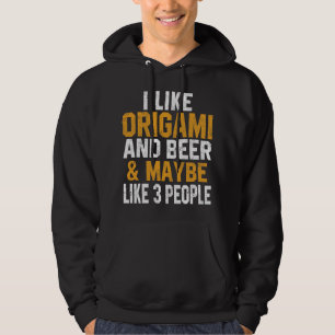 Bier Funny ich mag Origami und Bier Falten Papier  Hoodie
