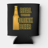 Bier Funny Real Women kann Cooler Dosenkühler (Vorderseite)