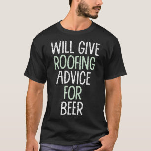 Bier Funny Roofer Con wird beraten T-Shirt