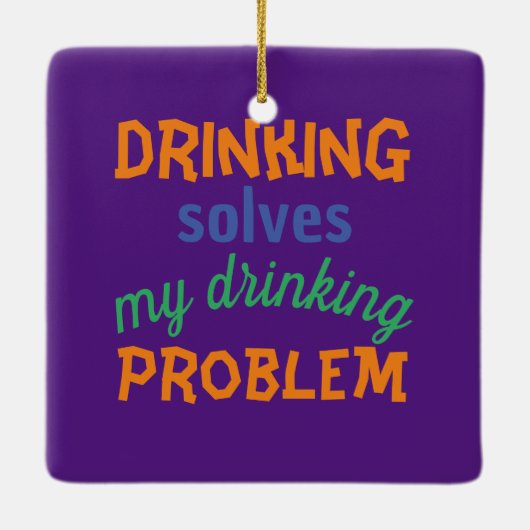 Bier Funny Zitat: Dringende Lösungen Trinkproblem Keramikornament (Rückseite)