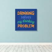 Bier Funny Zitat: Dringende Lösungen Trinkproblem Leinwanddruck (Insitu (Holzboden))