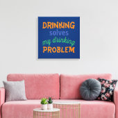 Bier Funny Zitat: Dringende Lösungen Trinkproblem Leinwanddruck (Insitu (Wohnzimmer))