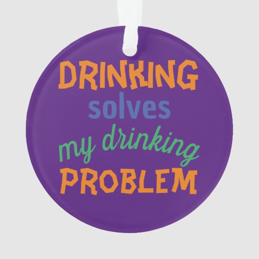 Bier Funny Zitat: Dringende Lösungen Trinkproblem Ornament (Rückseite)