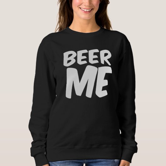 Bier für mich   Alkohol Sweatshirt (Vorderseite)