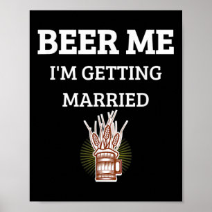 Bier für mich, ich heirate Lustiger Bräutigam Jung Poster
