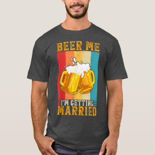 Bier für mich, ich heirate Verlobung Bräutigam Jun T-Shirt