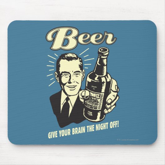 Bier: Geben Sie Ihrem Gehirn die Nacht ab Mousepad (Vorne)