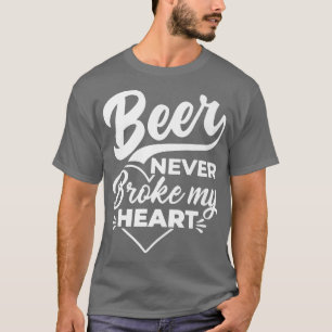 Bier hat mir nie das Herz gebrochen T-Shirt