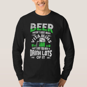 Bier hat nicht viele Vitamine St Patrick S Day T-Shirt